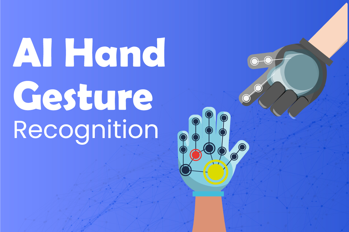 An Introduction To Hand Gesture Recognition Using AI LearningBix